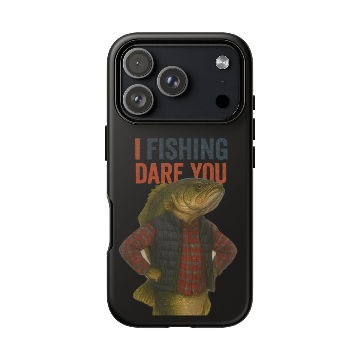 Fishing Dare You Phone Case — Funny Bass Angler Protective Cover