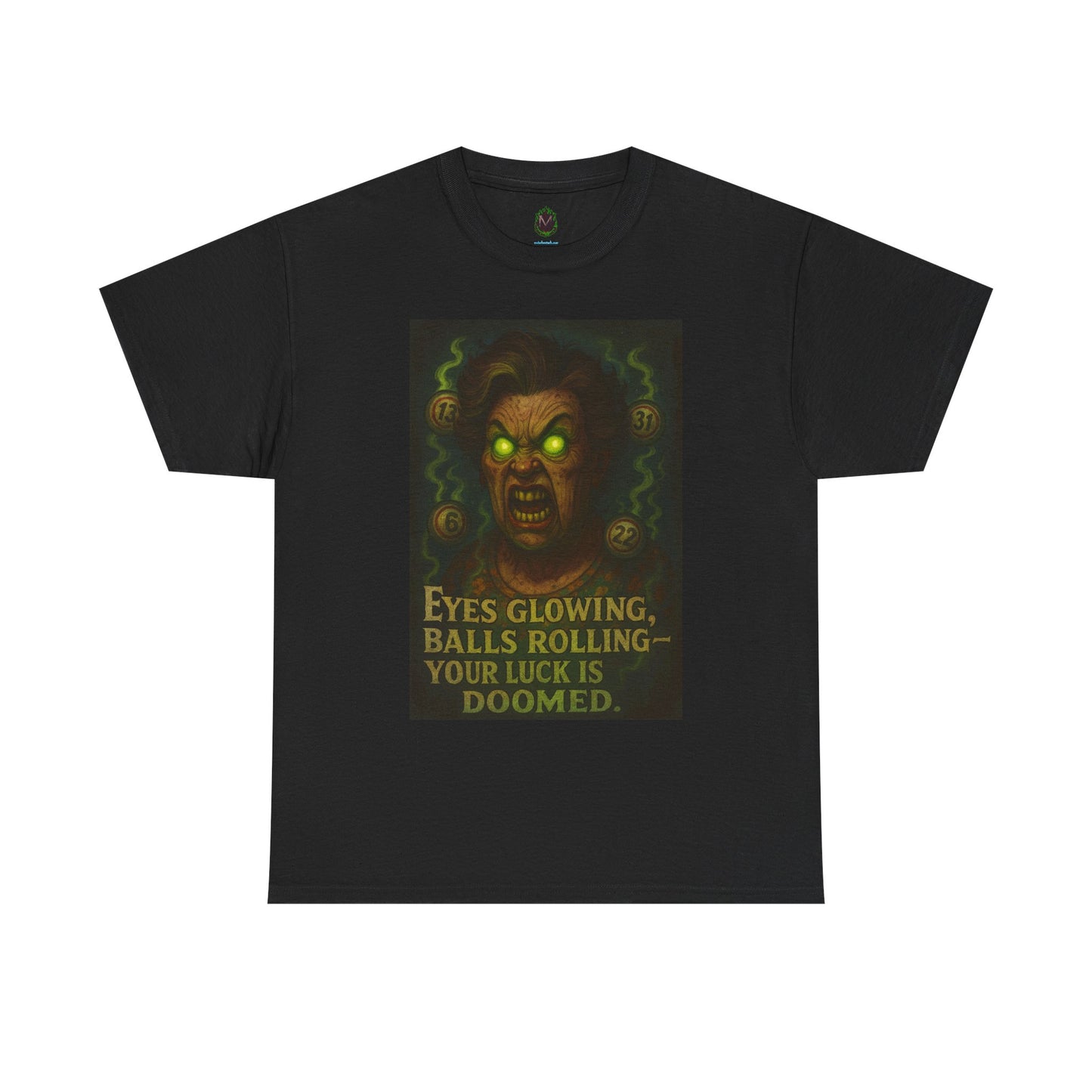 T-Shirt — 'Eyes Glowing, Balls Rolling — Your Luck Is Doomed' Horror Graphic Tee