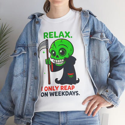 Relax I Only Reap on Weekdays T-Shirt | Grim Reaper Graphic