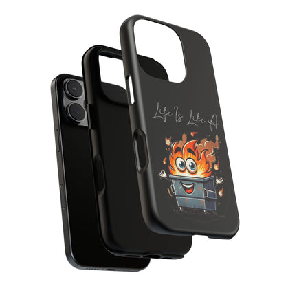 Cute Flaming Dumpster Phone Case — "Life Is Lit" Funny Burnout Phone Cover