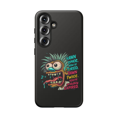 Phone Case — 'Yawn Once You're Tired, Yawn Twice You're Probably Expired' Retro Monster Graphic
