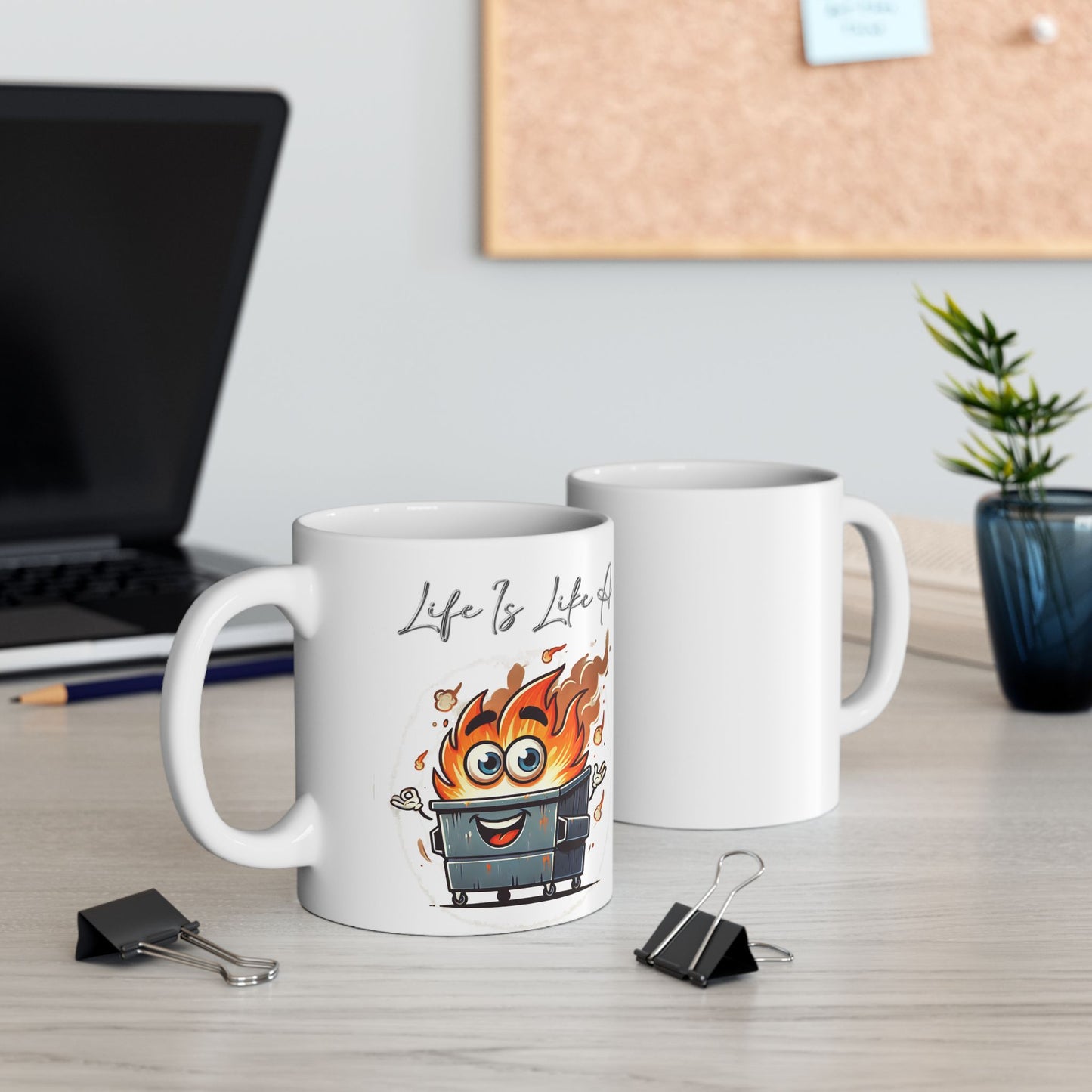 Life Is Like A Dumpster Fire Mug