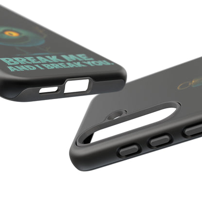 Phone Case — 'Break Me and I Break You' Mischievous Ornament Protective Cover