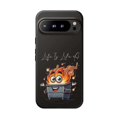 Cute Flaming Dumpster Phone Case — "Life Is Lit" Funny Burnout Phone Cover