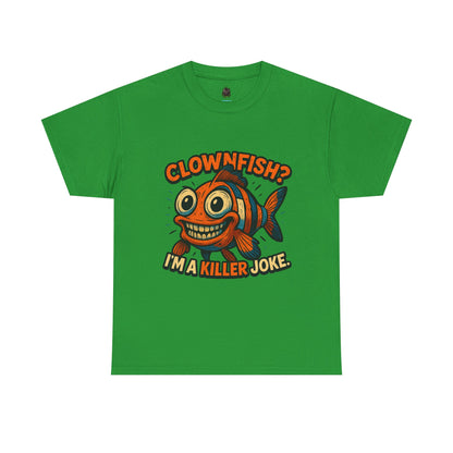 Clownfish I'm a Killer Joke T-Shirt | Funny Fish Illustration