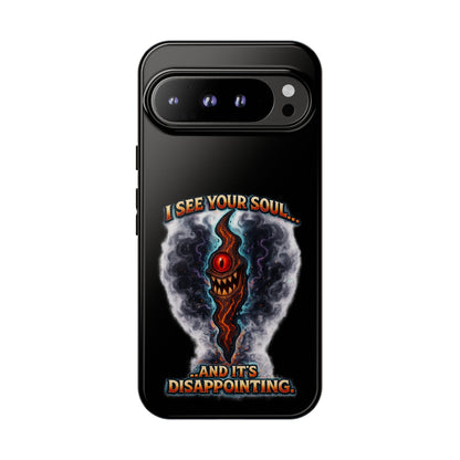 Phone Case — "I See Your Soul and It’s Disappointing" Dark Horror Graphic