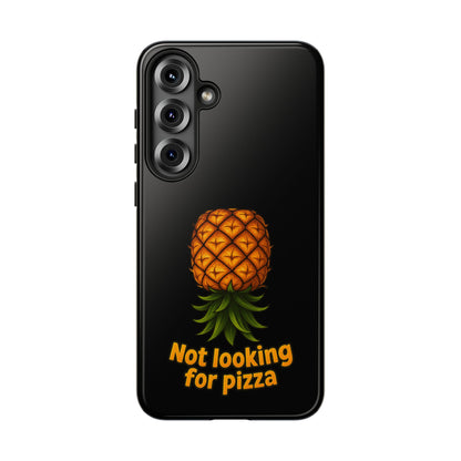Phone Case — Tropical Pineapple "Not looking for pizza" Protective Cover