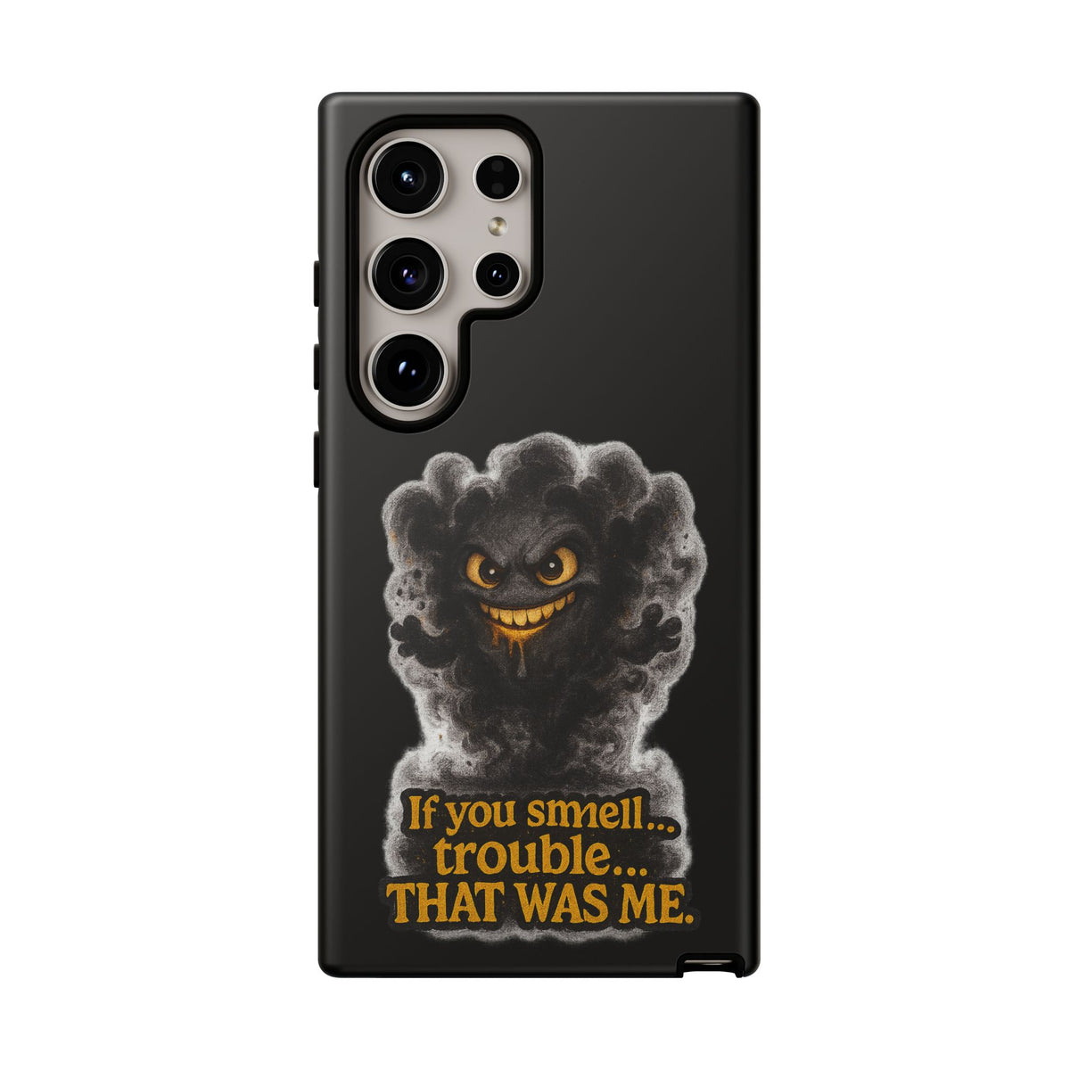 Phone Case — "If You Smell Trouble... THAT WAS ME" Smoky Mischief Protective Case