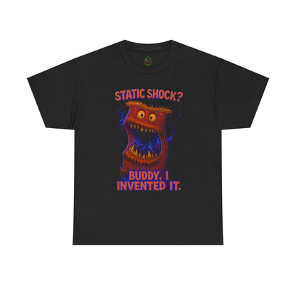 Static Shock? Buddy I Invented It T-Shirt | Retro Monster Graphic