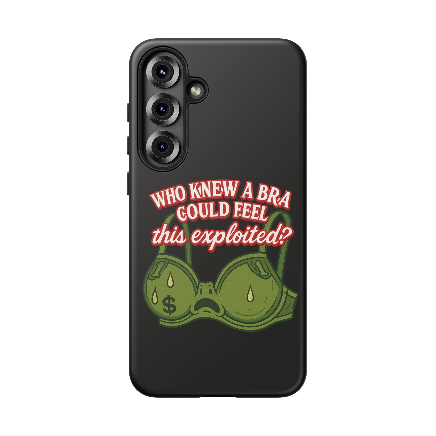 Phone Case — “Who Knew a Bra Could Feel This Exploited?” Graphic Protective Case