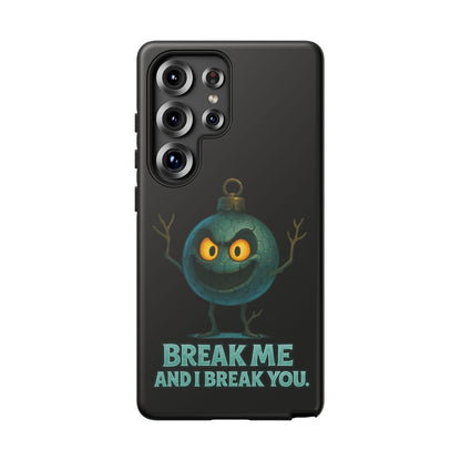 Phone Case — 'Break Me and I Break You' Mischievous Ornament Protective Cover