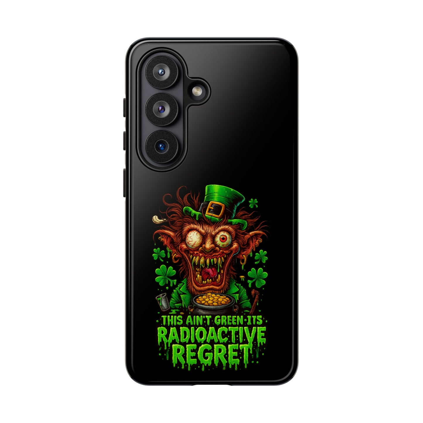 Radioactive Leprechaun Phone Case — "This Ain't Green, It's Radioactive Regret"