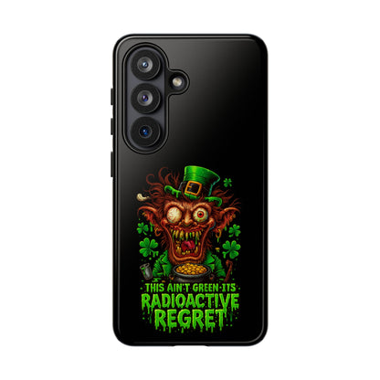 Radioactive Leprechaun Phone Case — "This Ain't Green, It's Radioactive Regret"