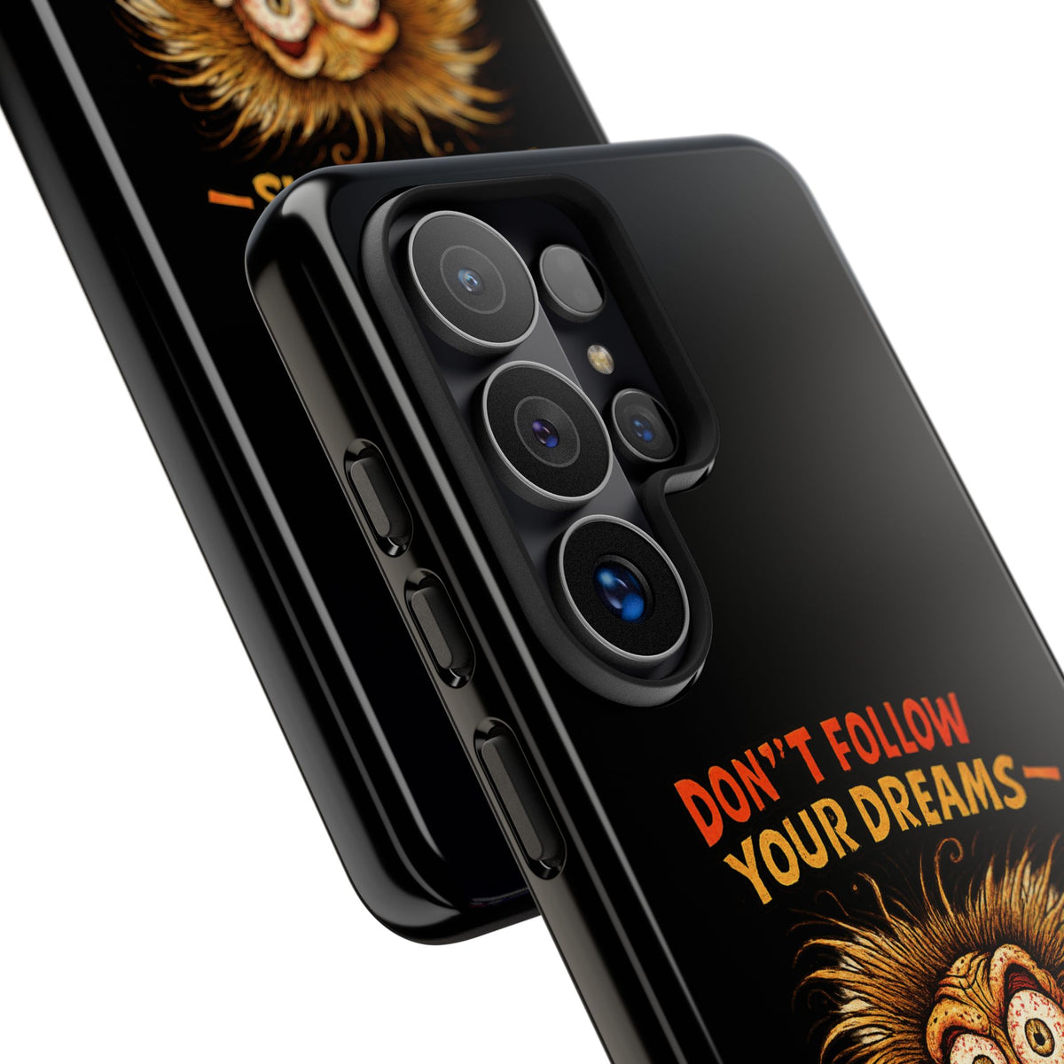 Phone Case — “Don't Follow Your Dreams, Look What Happened to Me” Horror Graphic