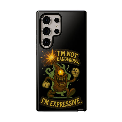 Phone Case — “I’m Not Dangerous, I’m Expressive” Monster Protective Case