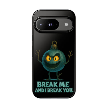 Phone Case — 'Break Me and I Break You' Mischievous Ornament Protective Cover
