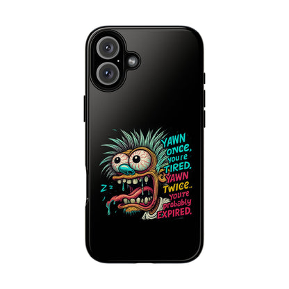 Phone Case — 'Yawn Once You're Tired, Yawn Twice You're Probably Expired' Retro Monster Graphic