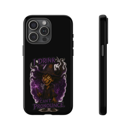 Phone Case — Witch Illustration "I Drink, Can't Pronounce" Protective Cover