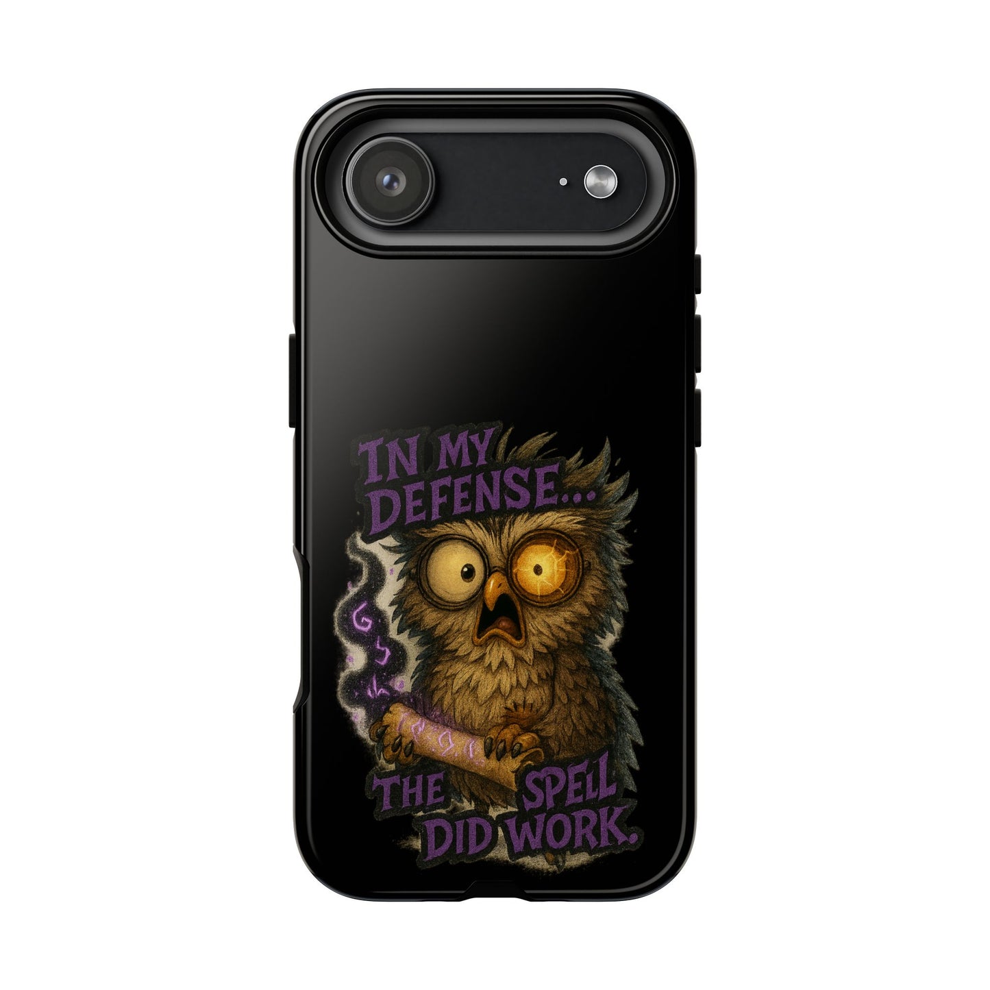 Phone Case — 'In My Defense… The Spell Did Work' Owl Witchy Protective Case
