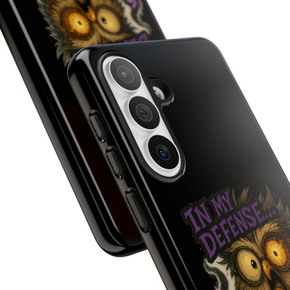 Phone Case — 'In My Defense… The Spell Did Work' Owl Witchy Protective Case