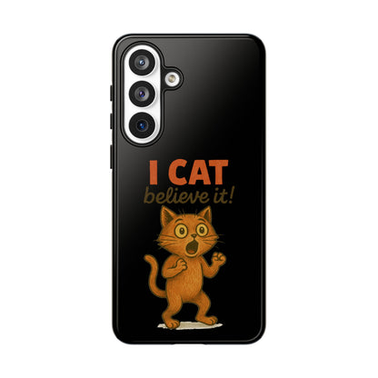 Phone Case — "I Cat Believe It!" Funny Orange Cat Protective Case