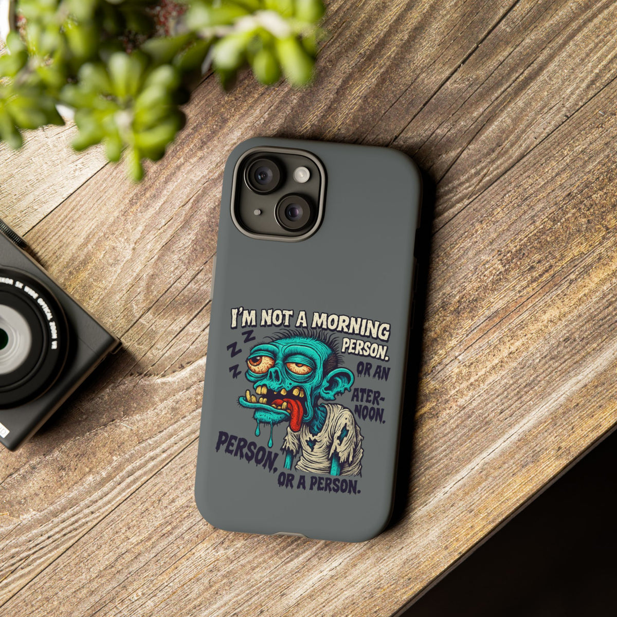 Funny Zombie Phone Case — "I'm Not a Morning Person" Graphic Tough Case