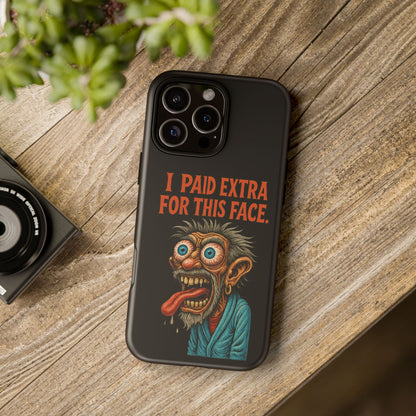 Funny ‘I Paid Extra For This Face’ Phone Case — Retro Horror Cartoon Design