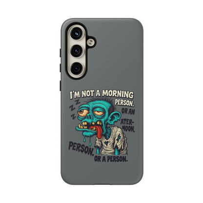 Funny Zombie Phone Case — "I'm Not a Morning Person" Graphic Tough Case