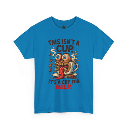 Cry for Help – Caffeinated Chaos Coffee Tee