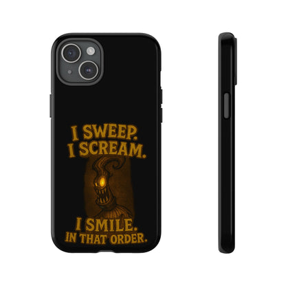 Phone Case — "I Sweep. I Scream. I Smile in That Order." Halloween Horror Design