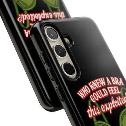 Phone Case — “Who Knew a Bra Could Feel This Exploited?” Graphic Protective Case