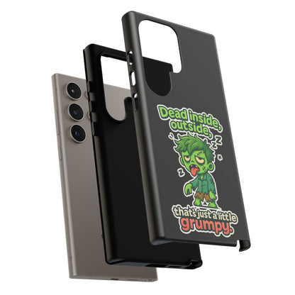 Phone Case — "Dead Inside, Outside, That's Just a Little Grumpy" Cute Zombie Design