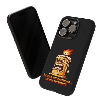 Phone Case — Angry Flaming Candle “Behold, the Chosen One… of Low Tolerance”