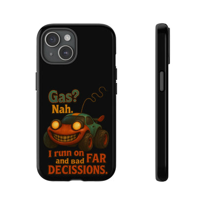 Phone Case — "Gas? Nah. I Run on Bad Far Decisions" Funny Cartoon Car Protective Cover
