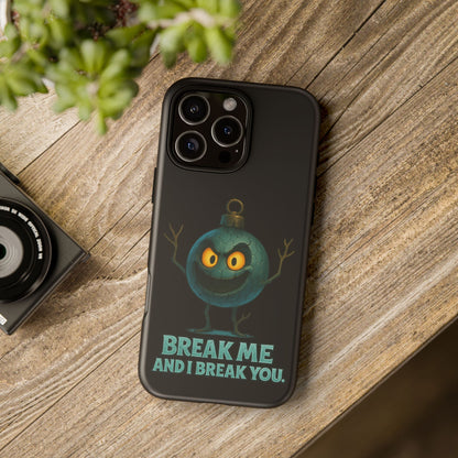 Phone Case — 'Break Me and I Break You' Mischievous Ornament Protective Cover