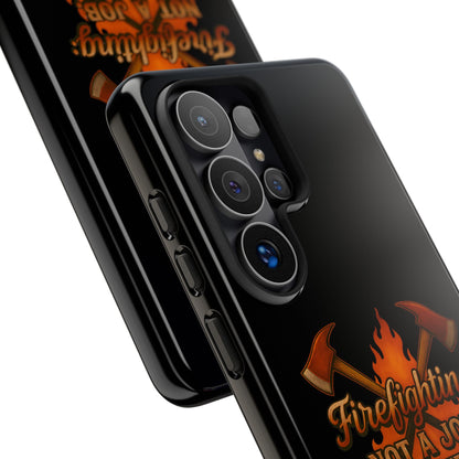 Firefighting: Not a Job, A Brotherhood Phone Case — Tough Protective Firefighter Design