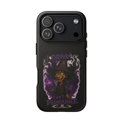 Phone Case — Witch Illustration "I Drink, Can't Pronounce" Protective Cover