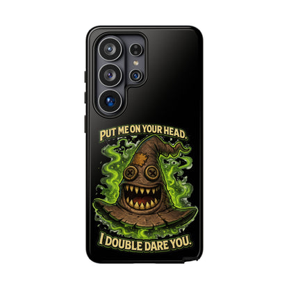 Phone Case — “Put Me On Your Head, I Double Dare You” Scary Witch Hat Design