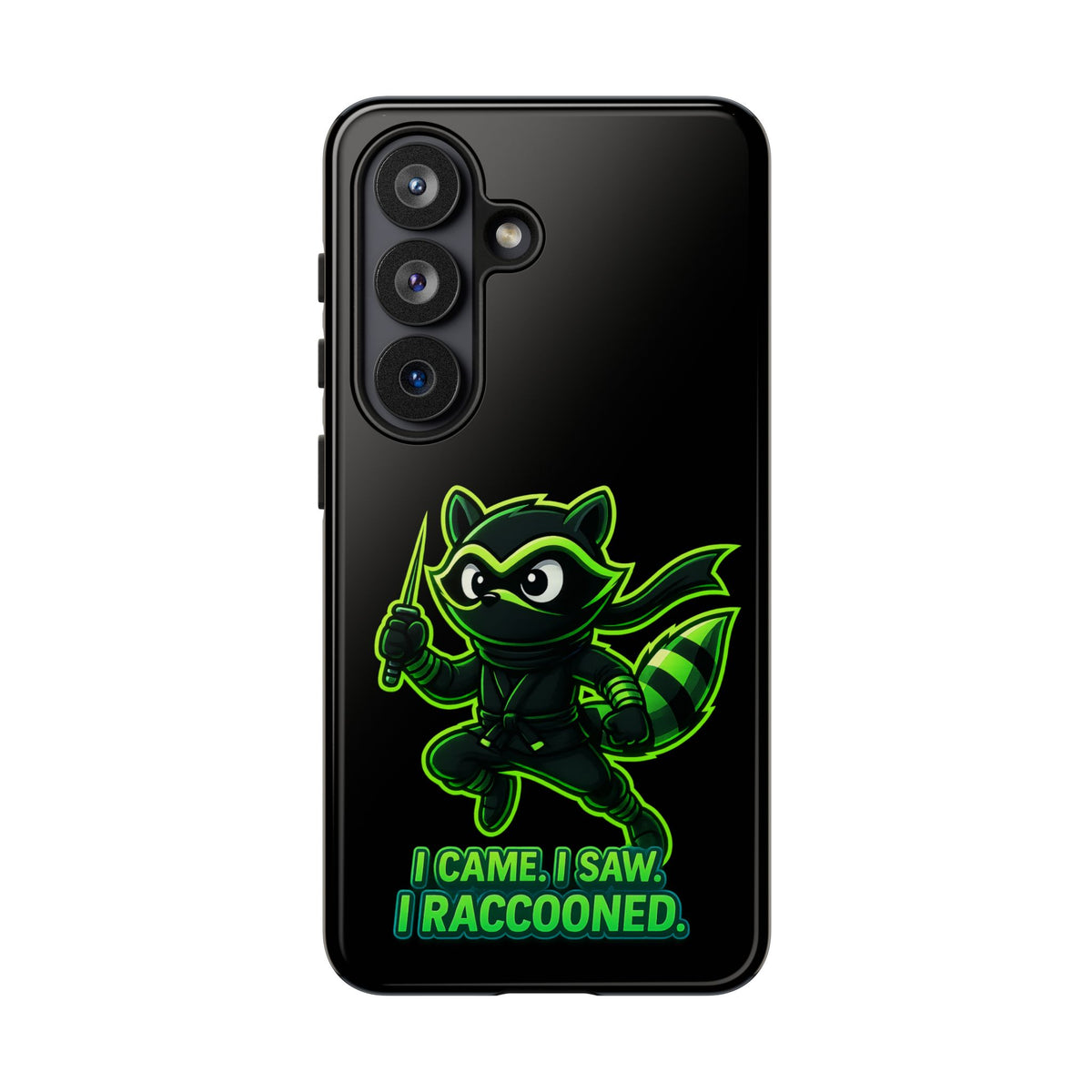 Raccoon Ninja Phone Case — "I Came. I Saw. I Raccooned." Protective iPhone Cover