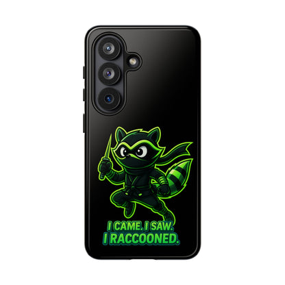 Raccoon Ninja Phone Case — "I Came. I Saw. I Raccooned." Protective iPhone Cover