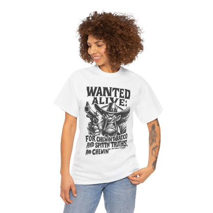 Wanted Alive – Chewin’ Tobacco & Spittin’ Truths Tee