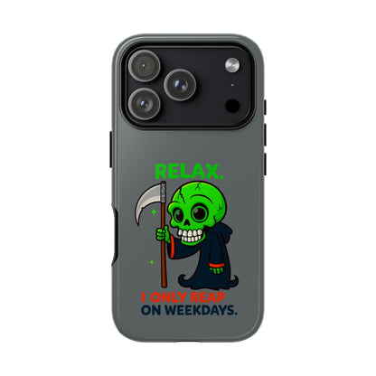 Phone Case — 'Relax. I Only Reap on Weekdays.' Cute Green Grim Reaper Protective Cover