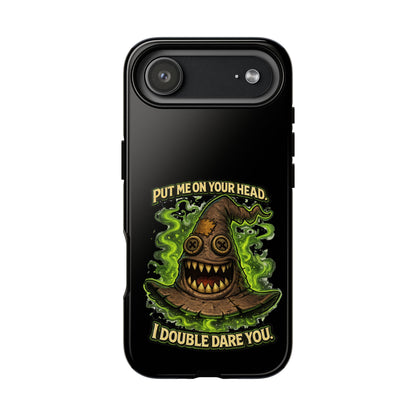 Phone Case — “Put Me On Your Head, I Double Dare You” Scary Witch Hat Design