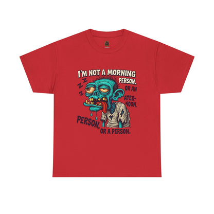 I’m Not a Morning Person… Or a Person – Grumpy Zombie Tee