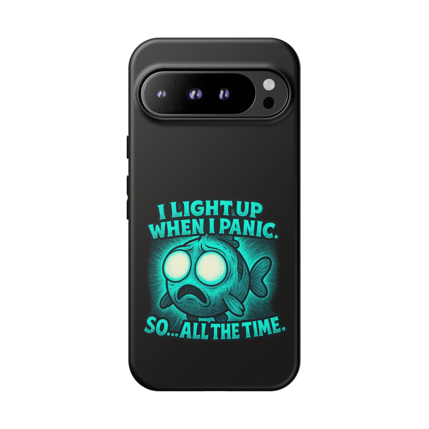Phone Case — "I Light Up When I Panic" Glow Fish Anxiety Phone Case