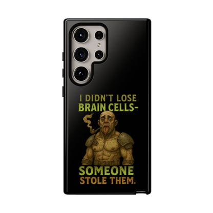 Phone Case — “I Didn’t Lose Brain Cells — Someone Stole Them” Humorous Zombie Graphic