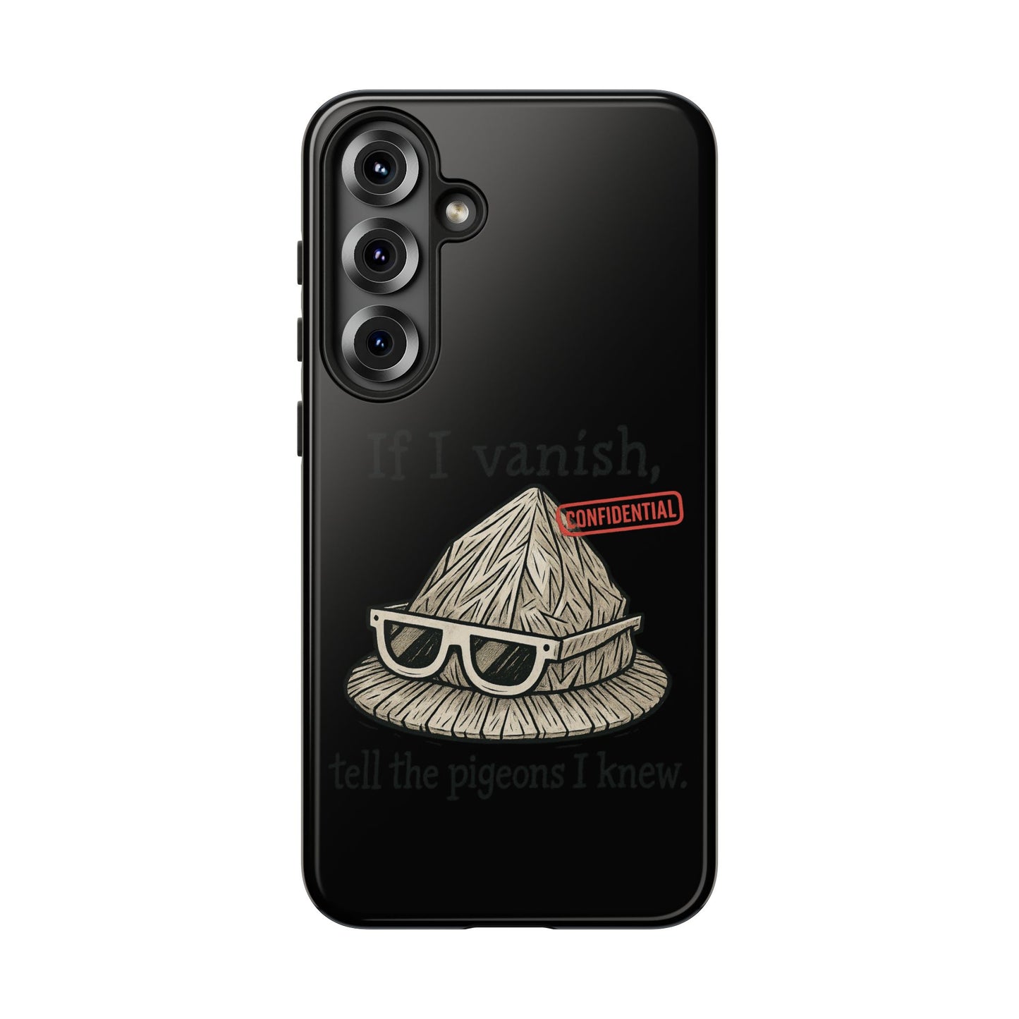 Conspiracy Tin-Foil Hat Phone Case — If I Vanish, Tell the Pigeons I Knew (Confidential)