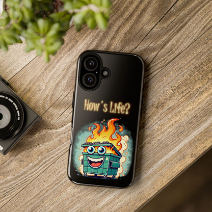 How's Life? Flaming Dumpster Phone Case