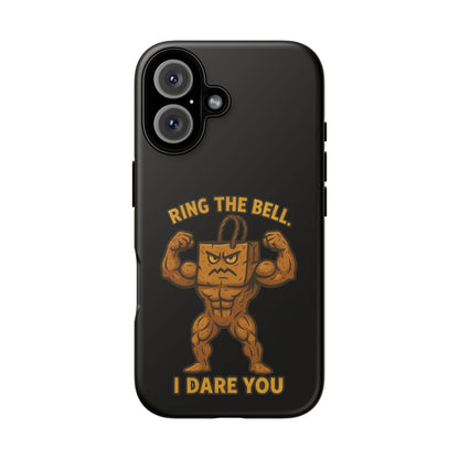Phone Case — "Ring the Bell I Dare You" Tough Gym Mascot