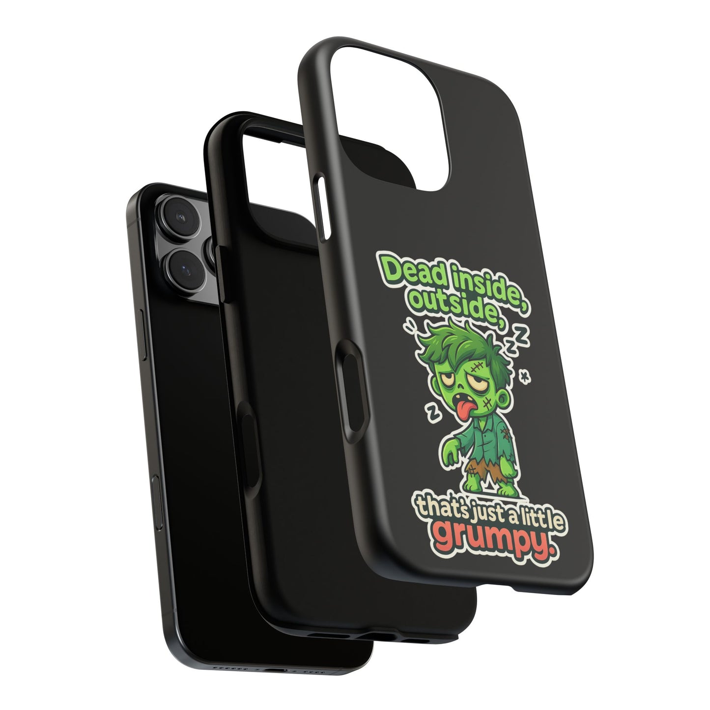 Phone Case — "Dead Inside, Outside, That's Just a Little Grumpy" Cute Zombie Design